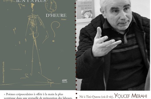 Youcef Merahi, Dans mon cœur il n’y a plus d’heure : «Mes doigts n’existent que par la plume et la page blanche»